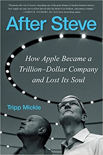 After Steve: How Apple Became a Trillion-Dollar Company an..