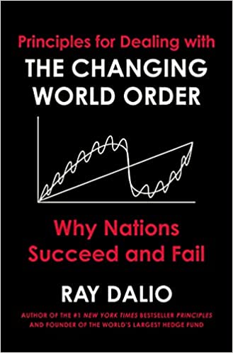 Principles for Dealing with the Changing World Order: Why ..
